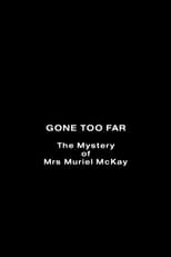 Poster for Gone Too Far: The Mystery of Mrs. Muriel McKay