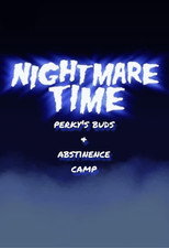 Nightmare Time: Perky's Buds & Abstinence Camp poster