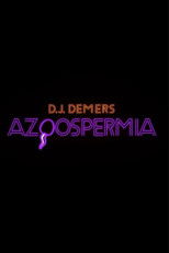 D.J. Demers: Azoospermia