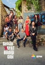 TR - Gelsin Hayat Bildiği Gibi