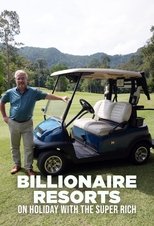 Billionaire Resorts: On Holiday with the Super Rich poster