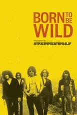 Born to Be Wild: The Story of Steppenwolf main poster