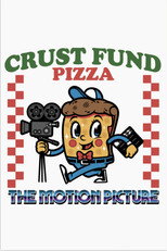 Crust Fund Pizza: The Motion Picture