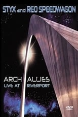 Poster for Styx and REO Speedwagon: Arch Allies, Live at Riverport