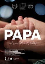 Poster for Papa – Notes on Life and Death