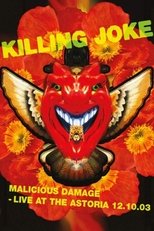 Killing Joke: Malicious Damage - Live At The Astoria 12.10.03 main poster