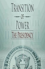 Poster for Transition of Power: The Presidency 