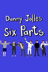 Poster for Danny Jolles: Six Parts