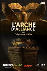 L’Arche d’alliance, aux origines de la Bible