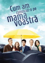 Cum am cunoscut-o pe mama voastră