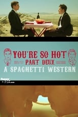 Poster for You're So Hot: Part Deux with Dave Franco & Chris Mintz-Plasse