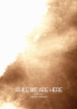 Poster for while we are here