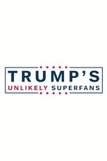 Trump's Unlikely Superfans