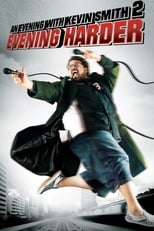 Poster di An Evening with Kevin Smith 2: Evening Harder