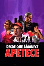 Poster for Desde que amanece apetece