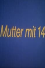 Poster for Mutter mit 14 