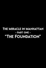 Poster for The Miracle In Manhattan, Part 1: "The Foundation"