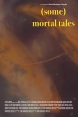 Poster for (Some) Mortal Tales 