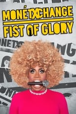 Poster for Monét X Change: Fist of Glory