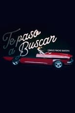 Poster for Te paso a buscar