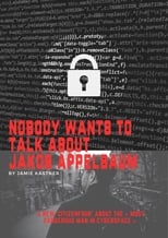 Poster for NOBODY WANTS TO TALK ABOUT JACOB APPLEBAUM 