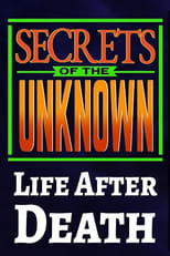 Poster for Secrets of the Unknown: Life After Death