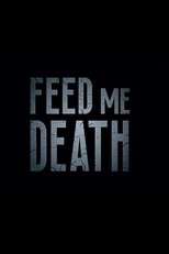 Poster for Feed Me Death