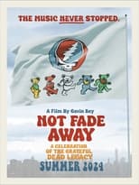 Poster for Not Fade Away: A Celebration of the Grateful Dead Legacy