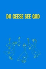 Poster for Do Geese See God 