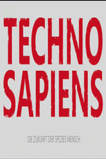 Poster for Techno Sapiens - Die Zukunft der Spezies Mensch 