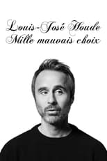 Poster for Louis-José Houde : Mille mauvais choix