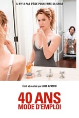 40 ans : Mode d'emploi serie streaming