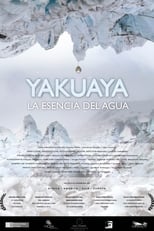 Poster for Yakuaya, la esencia del agua 