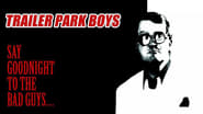 Trailer Park Boys: Say Goodnight to the Bad Guys wallpaper 