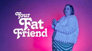 Your Fat Friend