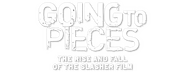 Logo of Going to Pieces: The Rise and Fall of the Slasher Film image size 800x310