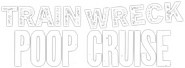 Logo of Trainwreck: Poop Cruise image size 3806x1403