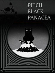 Pitch Black Panacea Poster