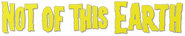 Logo of Not of This Earth image size 796x155