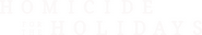 Logo of Homicide for the Holidays image size 4319x753