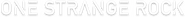 Logo of One Strange Rock image size 789x71