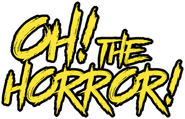 Logo of Oh! The Horror! image size 465x298