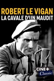 poster Robert Le Vigan, la cavale d'un maudit