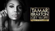 Tamar Braxton: Get Ya Life!  