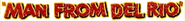 Logo of Man from Del Rio image size 1470x169