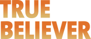 Logo of True Believer image size 2450x1061