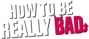 Logo of How to Be Really Bad image size 1222x534