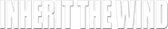 Logo of Inherit the Wind image size 782x134