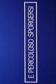 È pericoloso sporgersi poster
