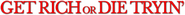 Logo of Get Rich or Die Tryin' image size 1273x104